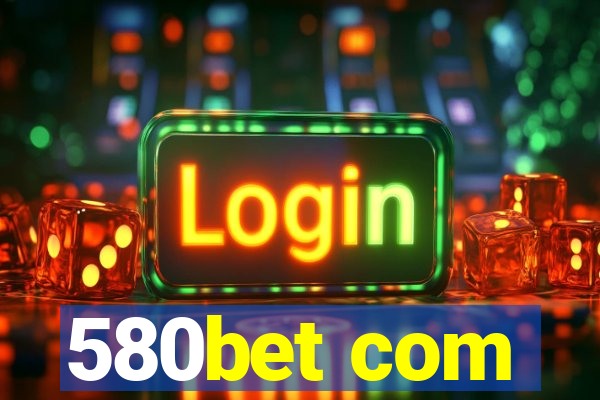 580bet com